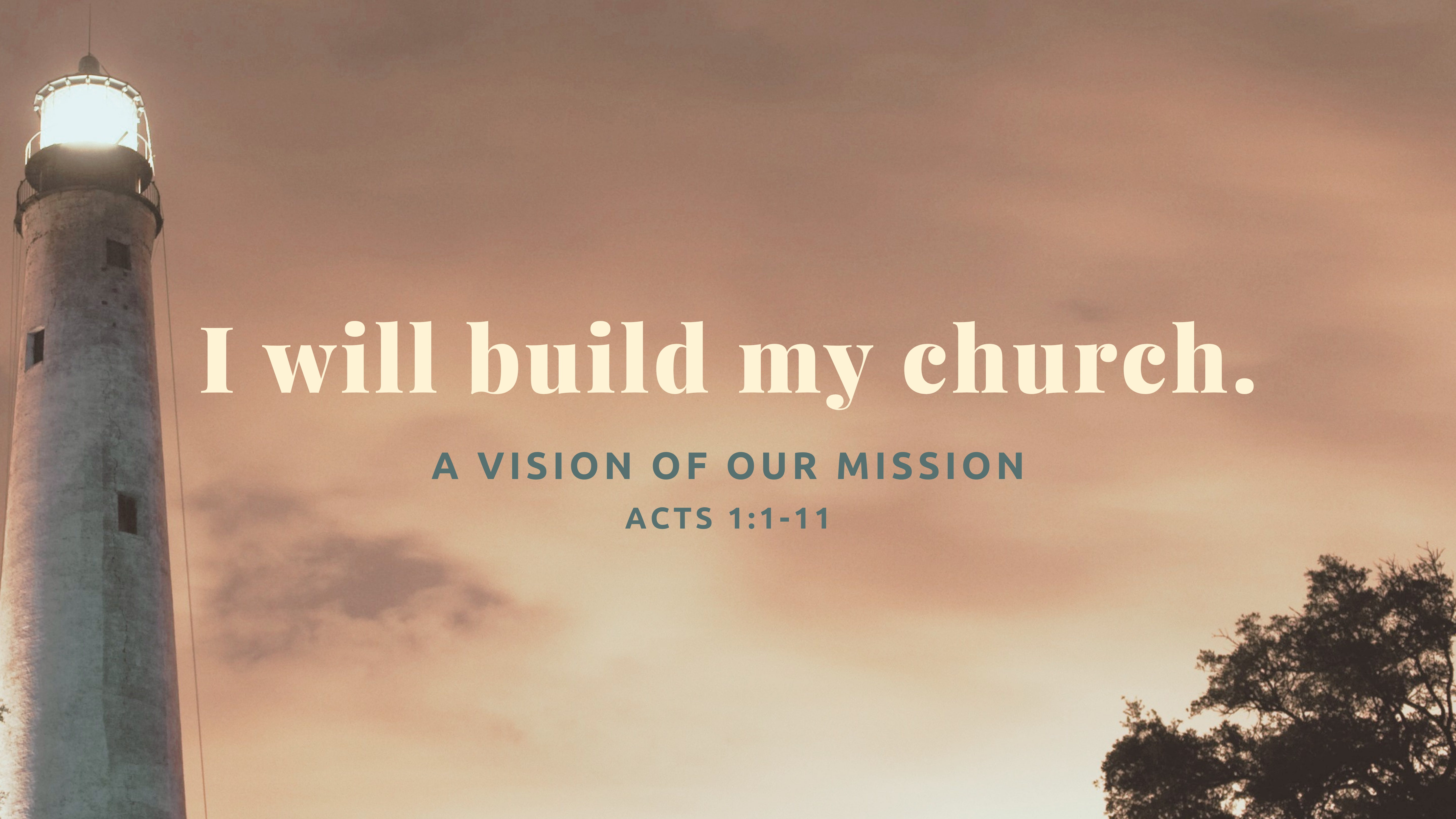 I Will Build My Church Series A Vision of Our Mission